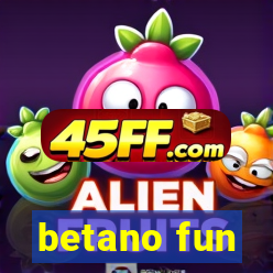 betano fun